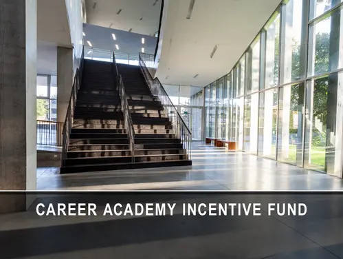 Career Academy Incentive Fund