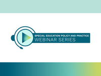 Special Education Policy and Practice Webinar Series