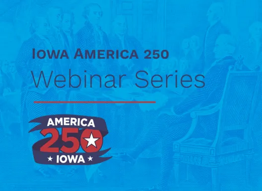 Iowa America 250 Webinar Series